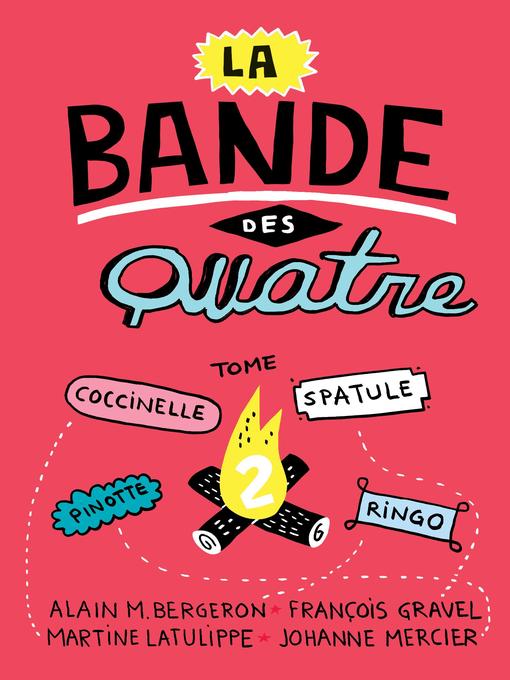 Title details for La Bande des Quatre T. 2 by Alain M. Bergeron - Available